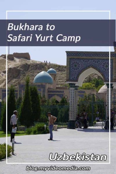 From Bukhara to Safari Yurt Camp